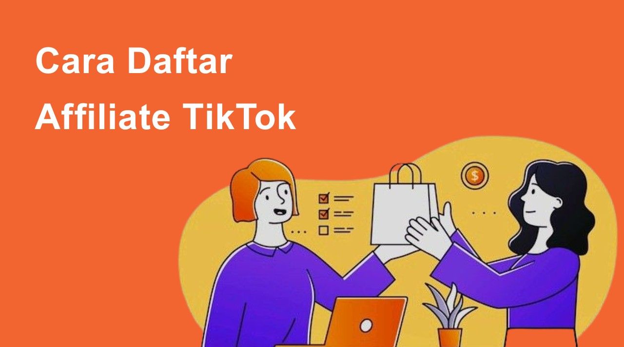 Cara daftar affiliate TikTok pemula dengan mudah melalui fitur TikTok Shop untuk mulai membuat konten promosi dan mendapatkan peluang penghasilan tambahan.